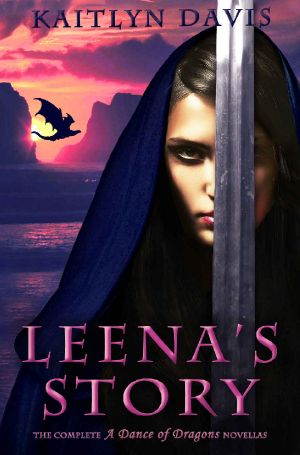 [A Dance of Dragons #0.5, 1.5, 2.5 & 3.50] • Leena's Story - the Complete Novellas (A Dance of Dragons Book 4)